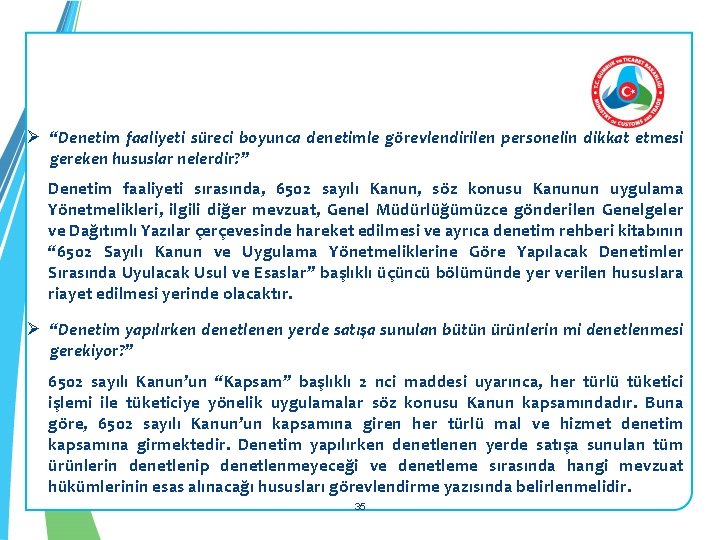 Ø “Denetim faaliyeti süreci boyunca denetimle görevlendirilen personelin dikkat etmesi gereken hususlar nelerdir? ”