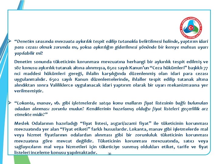 Ø “Denetim sırasında mevzuata aykırılık tespit edilip tutanakla belirtilmesi halinde, yaptırım idari para cezası