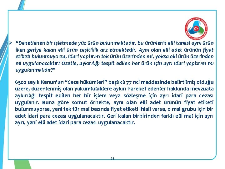 Ø “Denetlenen bir işletmede yüz ürün bulunmaktadır, bu ürünlerin elli tanesi aynı ürün iken