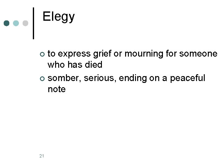 Elegy to express grief or mourning for someone who has died ¢ somber, serious,