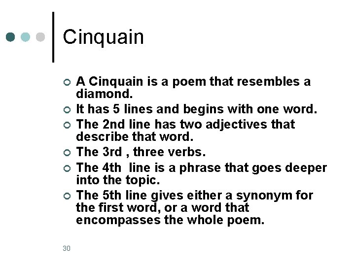 Cinquain ¢ ¢ ¢ 30 A Cinquain is a poem that resembles a diamond.