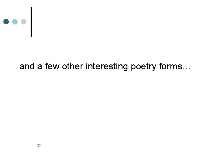 and a few other interesting poetry forms… 32 