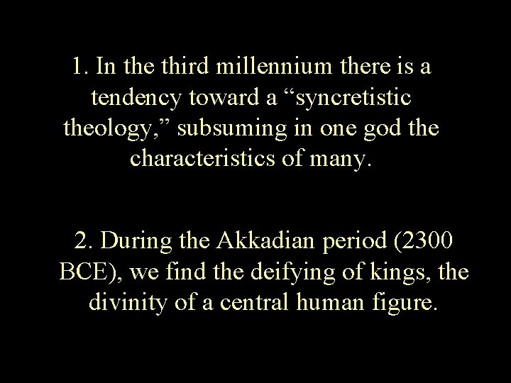 1. In the third millennium there is a tendency toward a “syncretistic theology, ”