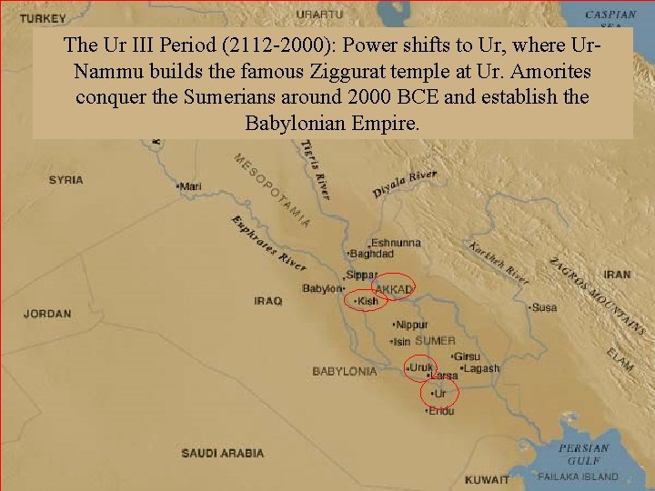 Agade Period (2370 -2112): King Sargon builds famous city Agade The Uruk Period (3800