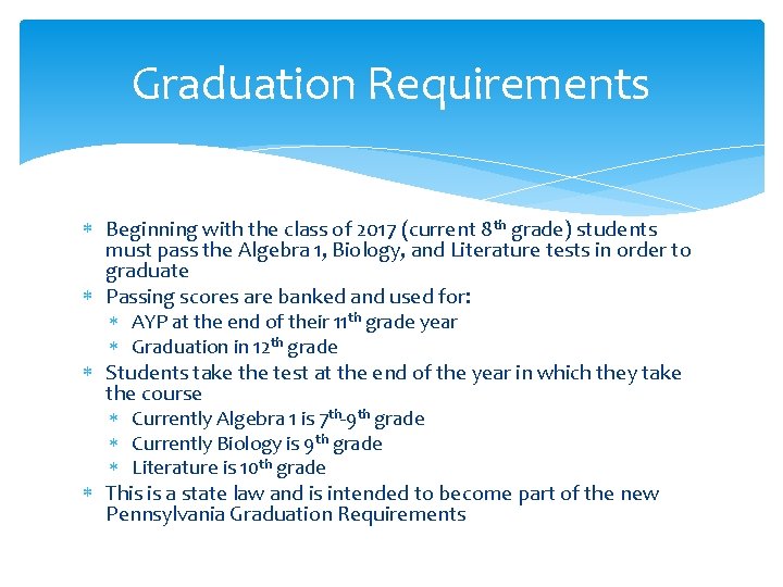 Graduation Requirements Beginning with the class of 2017 (current 8 th grade) students must