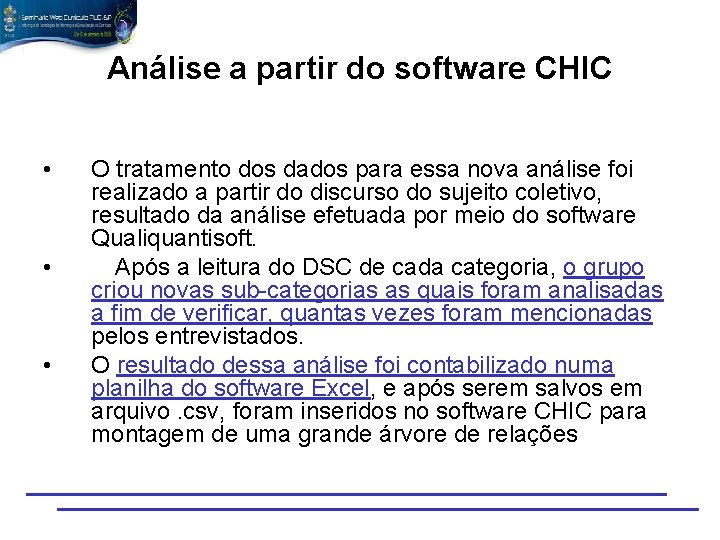 Análise a partir do software CHIC • • • O tratamento dos dados para