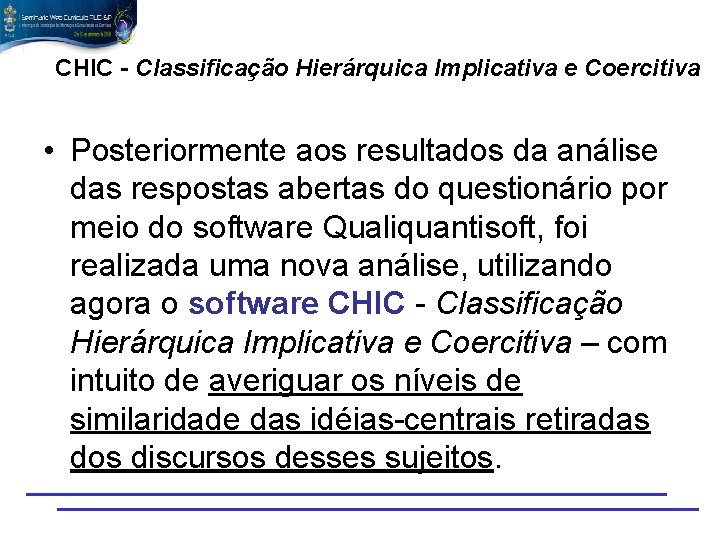 CHIC - Classificação Hierárquica Implicativa e Coercitiva • Posteriormente aos resultados da análise das