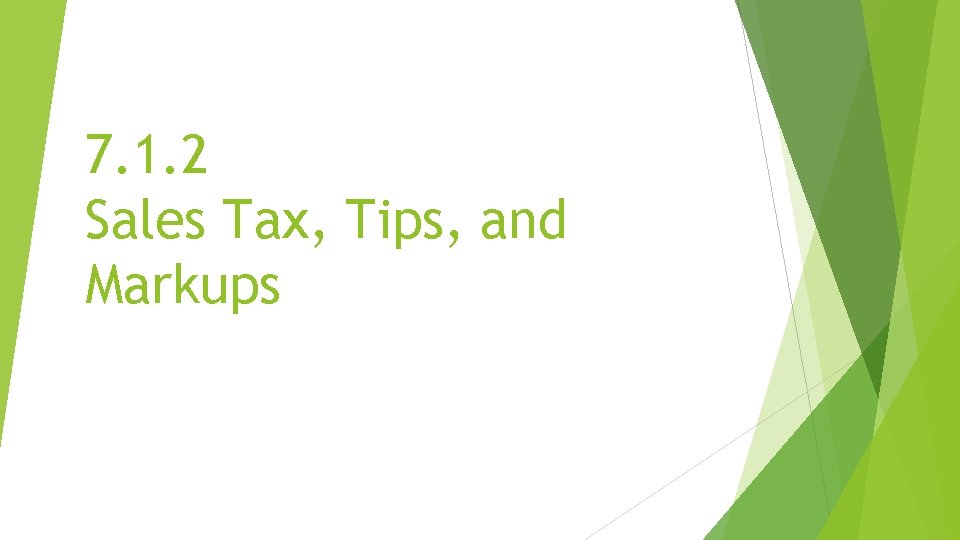 7. 1. 2 Sales Tax, Tips, and Markups 