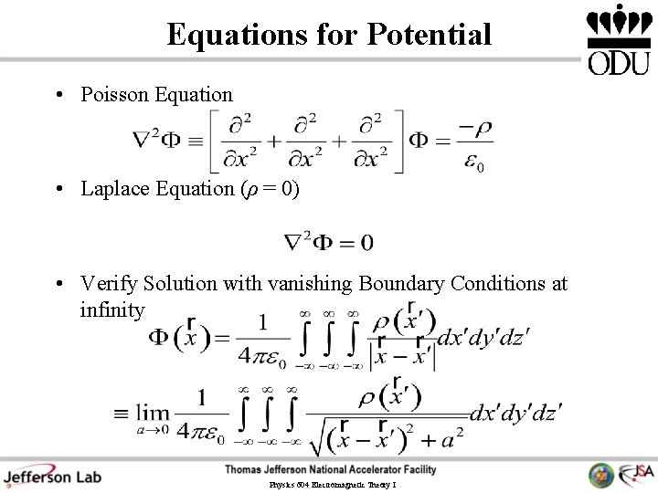 Equations for Potential • Poisson Equation • Laplace Equation (ρ = 0) • Verify