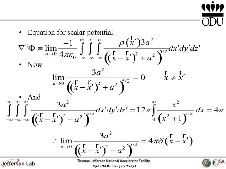  • Equation for scalar potential • Now • And Physics 604 Electromagnetic Theory