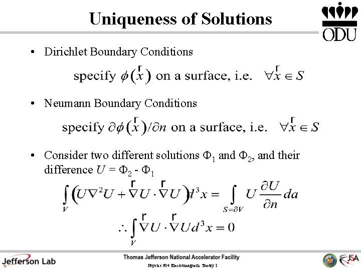 Uniqueness of Solutions • Dirichlet Boundary Conditions • Neumann Boundary Conditions • Consider two