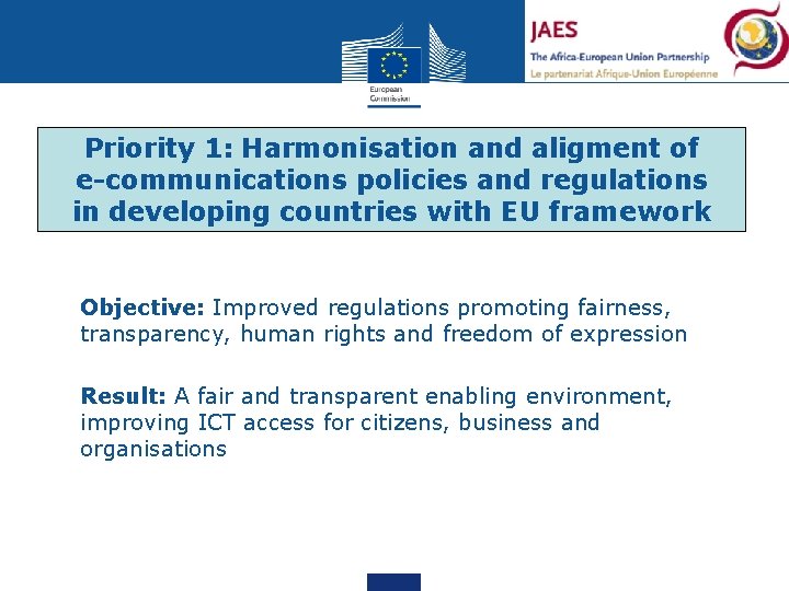 Priority 1: Harmonisation and aligment of e-communications policies and regulations in developing countries with
