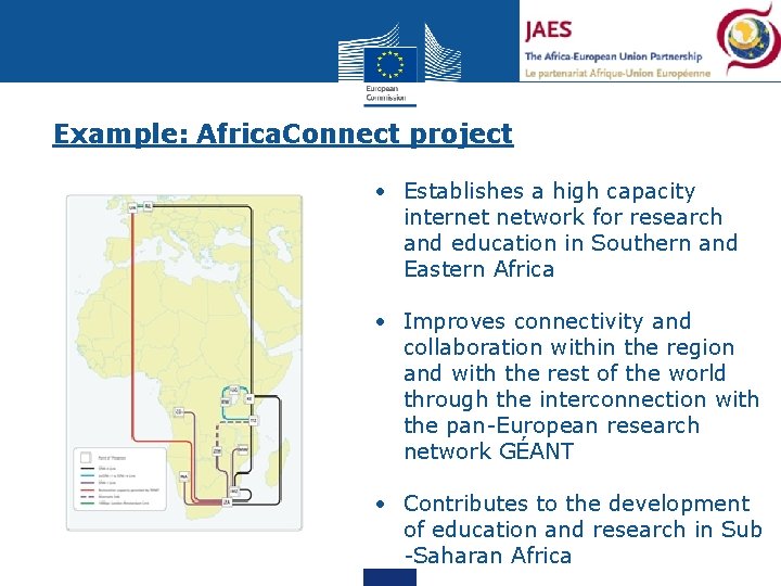 Example: Africa. Connect project • Establishes a high capacity internet network for research and