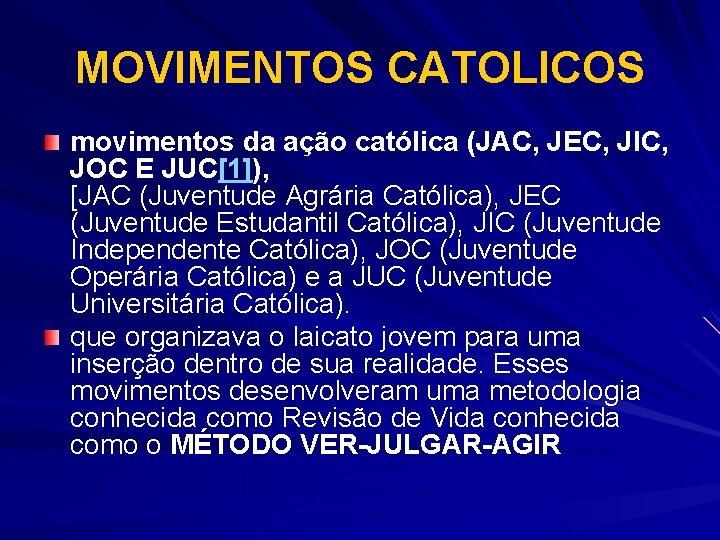 MOVIMENTOS CATOLICOS movimentos da ação católica (JAC, JEC, JIC, JOC E JUC[1]), [JAC (Juventude