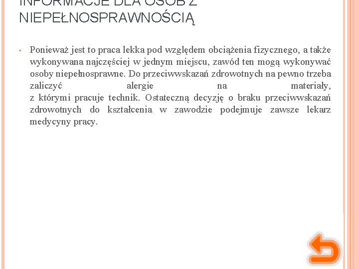 INFORMACJE DLA OSÓB Z NIEPEŁNOSPRAWNOŚCIĄ • Ponieważ jest to praca lekka pod względem obciążenia