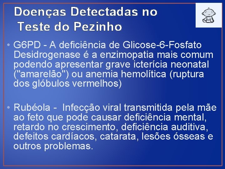 Doenças Detectadas no Teste do Pezinho • G 6 PD - A deficiência de