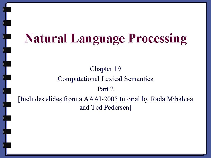 Natural Language Processing Chapter 19 Computational Lexical Semantics Part 2 [Includes slides from a