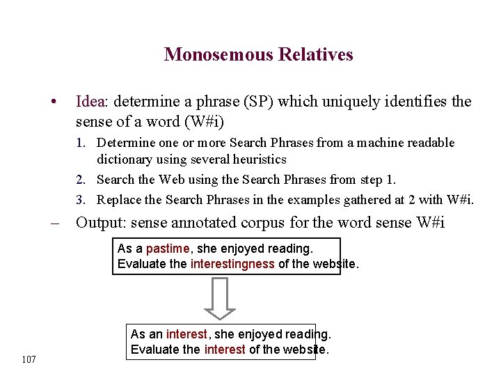 Monosemous Relatives • Idea: determine a phrase (SP) which uniquely identifies the Idea sense