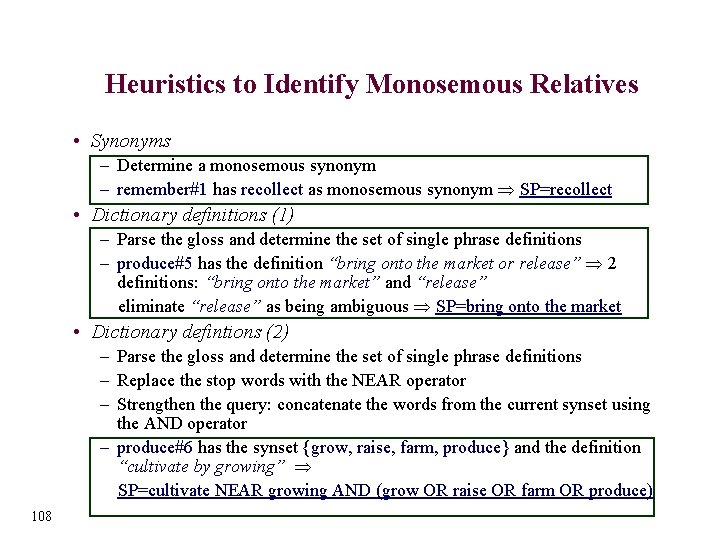 Heuristics to Identify Monosemous Relatives • Synonyms – Determine a monosemous synonym – remember#1