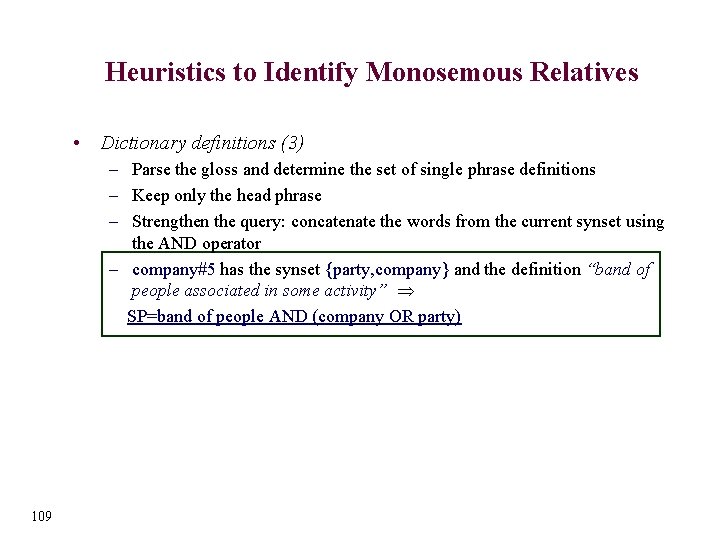 Heuristics to Identify Monosemous Relatives • Dictionary definitions (3) – Parse the gloss and