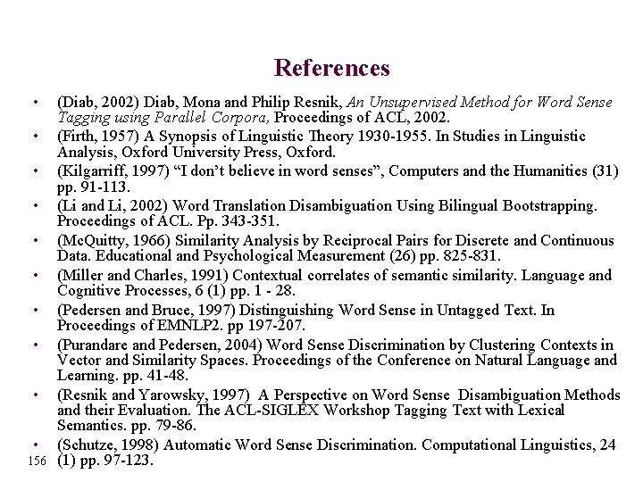 References • • • 156 (Diab, 2002) Diab, Mona and Philip Resnik, An Unsupervised