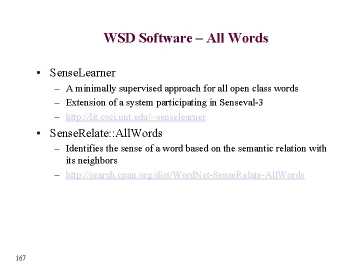 WSD Software – All Words • Sense. Learner – A minimally supervised approach for