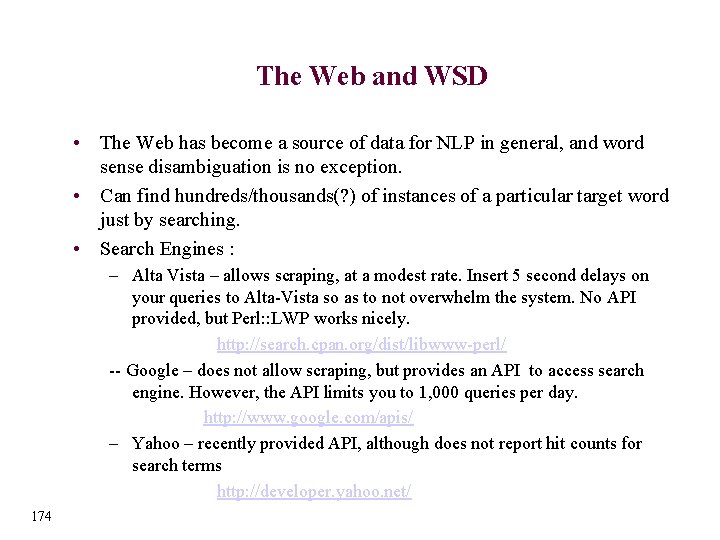 The Web and WSD • The Web has become a source of data for