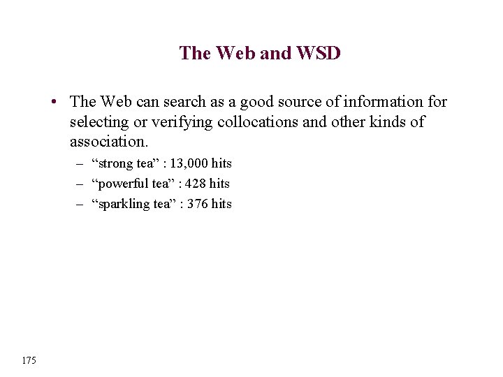 The Web and WSD • The Web can search as a good source of