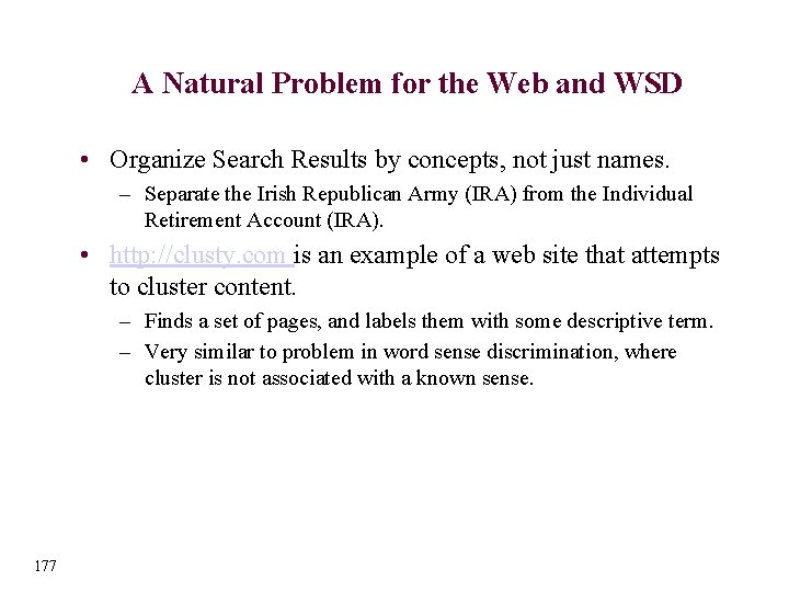 A Natural Problem for the Web and WSD • Organize Search Results by concepts,