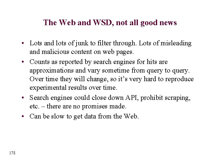 The Web and WSD, not all good news • Lots and lots of junk