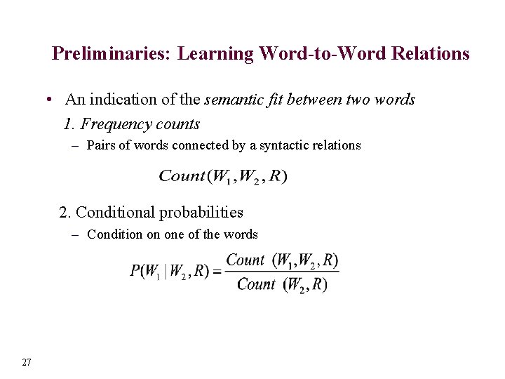 Preliminaries: Learning Word-to-Word Relations • An indication of the semantic fit between two words