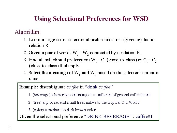 Using Selectional Preferences for WSD Algorithm: 1. Learn a large set of selectional preferences