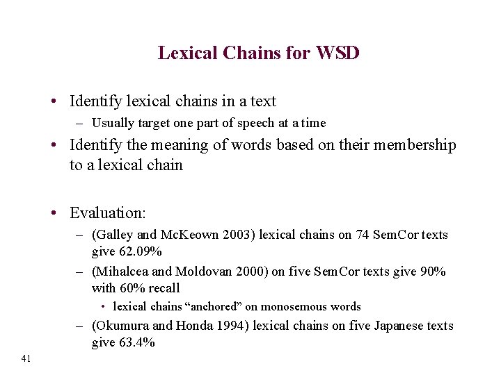 Lexical Chains for WSD • Identify lexical chains in a text – Usually target