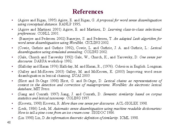 References • • • 48 (Agirre and Rigau, 1995) Agirre, E. and Rigau, G.