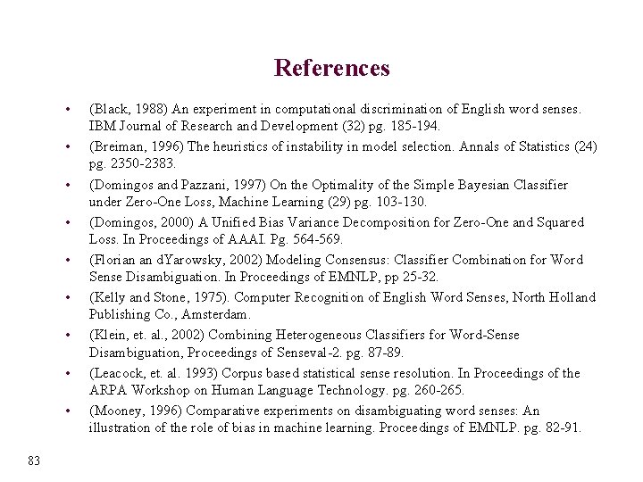 References • • • 83 (Black, 1988) An experiment in computational discrimination of English