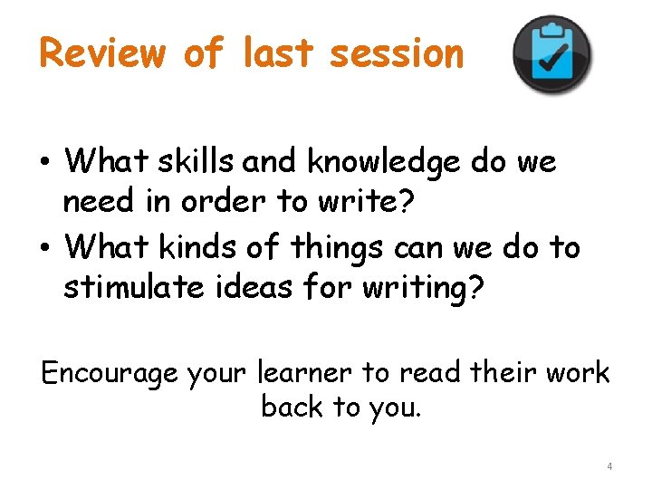 Review of last session • What skills and knowledge do we need in order