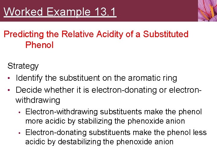 Worked Example 13. 1 Predicting the Relative Acidity of a Substituted Phenol Strategy •