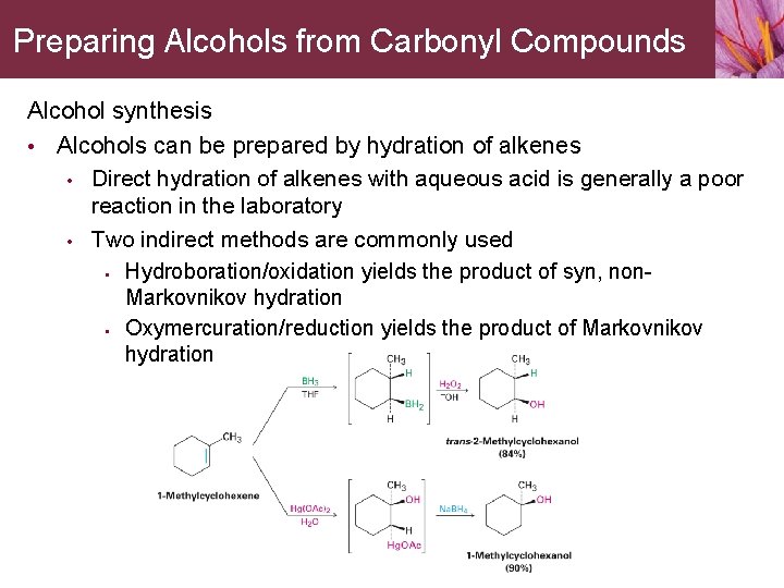 Preparing Alcohols from Carbonyl Compounds Alcohol synthesis • Alcohols can be prepared by hydration