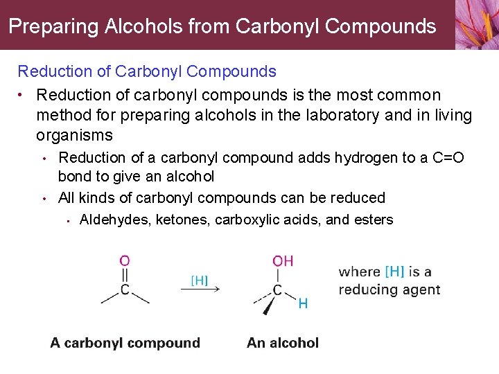 Preparing Alcohols from Carbonyl Compounds Reduction of Carbonyl Compounds • Reduction of carbonyl compounds