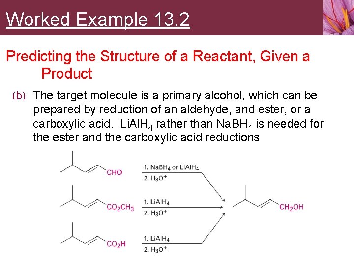 Worked Example 13. 2 Predicting the Structure of a Reactant, Given a Product (b)