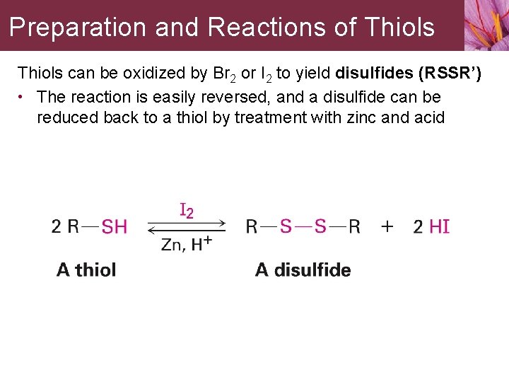 Preparation and Reactions of Thiols can be oxidized by Br 2 or I 2
