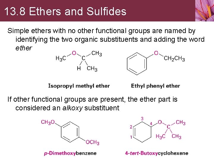 13. 8 Ethers and Sulfides Simple ethers with no other functional groups are named