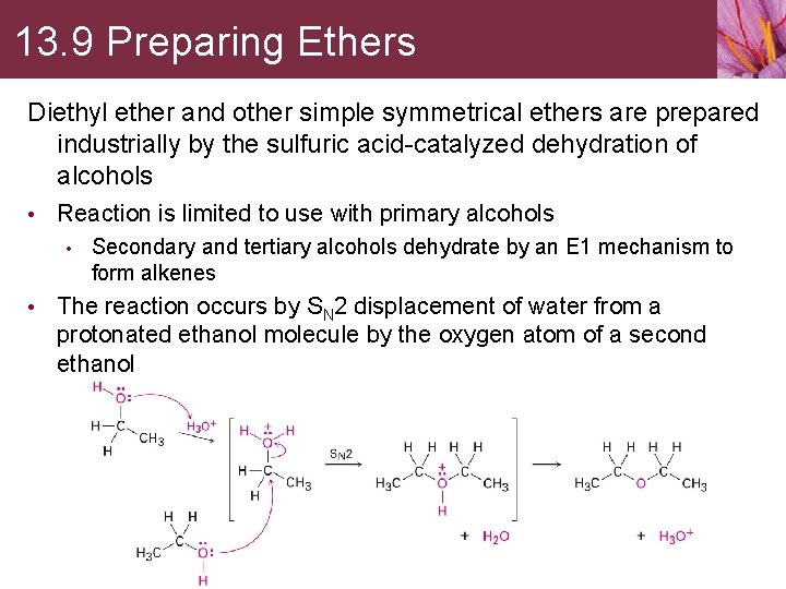 13. 9 Preparing Ethers Diethyl ether and other simple symmetrical ethers are prepared industrially