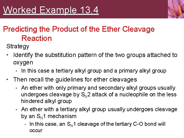 Worked Example 13. 4 Predicting the Product of the Ether Cleavage Reaction Strategy •