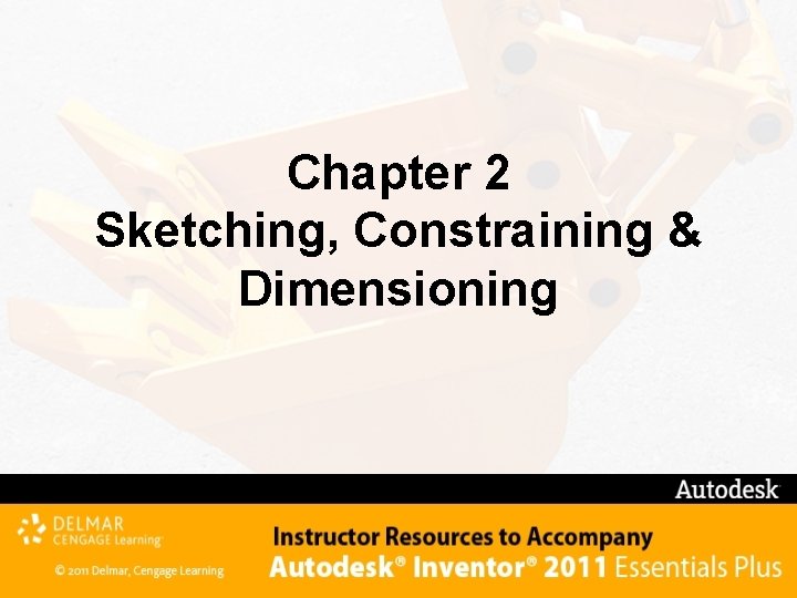 Chapter 2 Sketching, Constraining & Dimensioning 