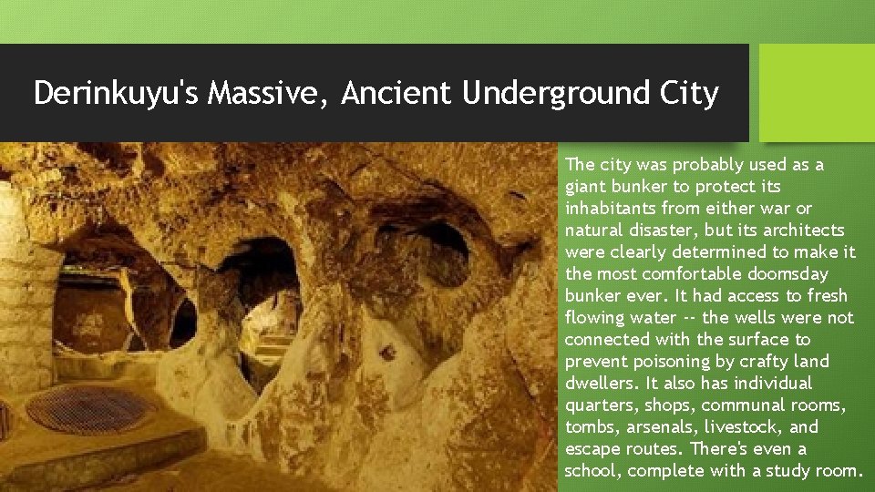 Derinkuyu's Massive, Ancient Underground City The city was probably used as a giant bunker