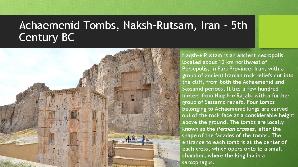 Achaemenid Tombs, Naksh-Rutsam, Iran - 5 th Century BC Naqsh-e Rustam is an ancient