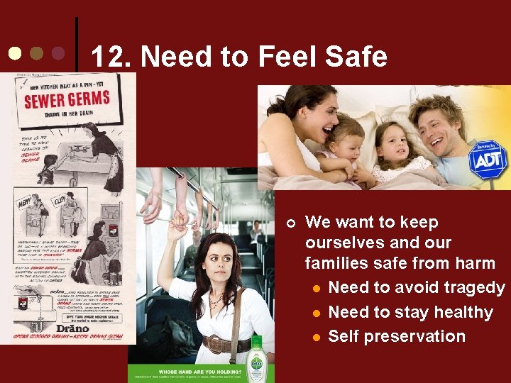 12. Need to Feel Safe ¢ We want to keep ourselves and our families