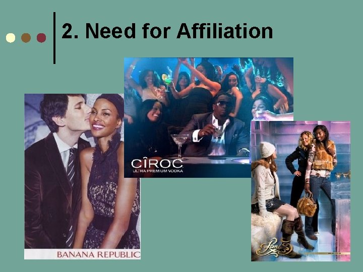 2. Need for Affiliation 