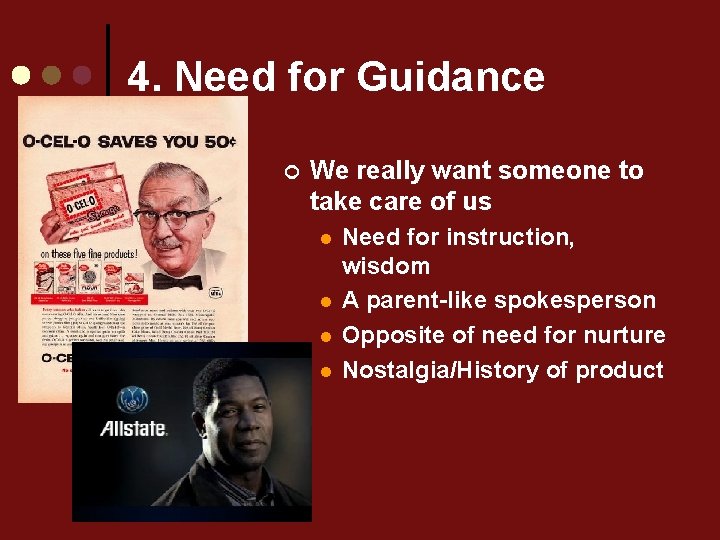 4. Need for Guidance ¢ We really want someone to take care of us